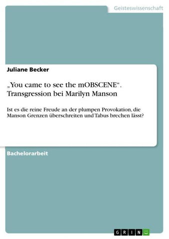 "You came to see the mOBSCENE". Transgression bei Marilyn Manson