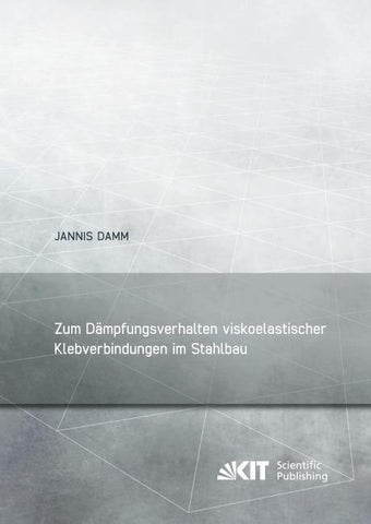 Zum Dämpfungsverhalten viskoelastischer Klebverbindungen im Stahlbau
