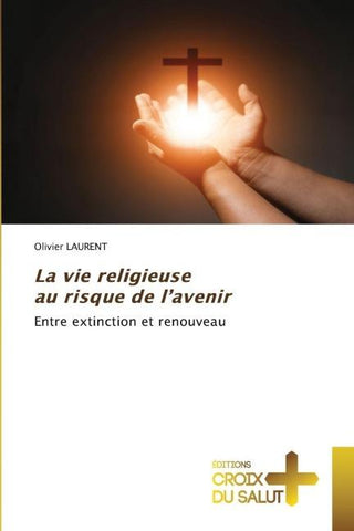 La vie religieuse au risque de l'avenir
