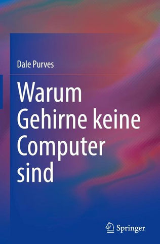 Warum Gehirne keine Computer sind