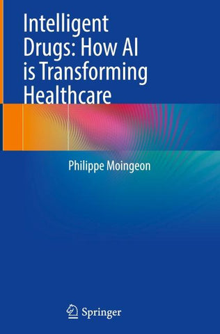 Intelligent Drugs: How AI is Transforming Healthcare