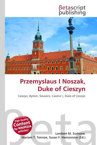 Przemyslaus I Noszak, Duke of Cieszyn