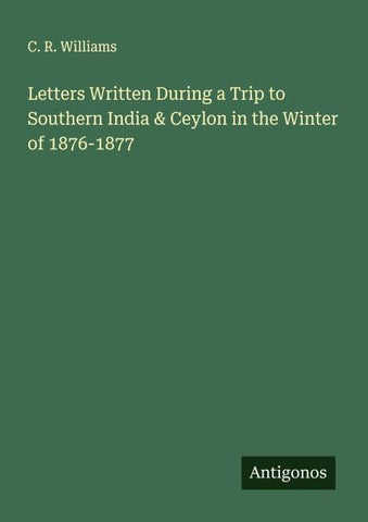Letters Written During a Trip to Southern India & Ceylon in the Winter of 1876-1877