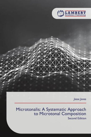 Microtonalis: A Systematic Approach to Microtonal Composition