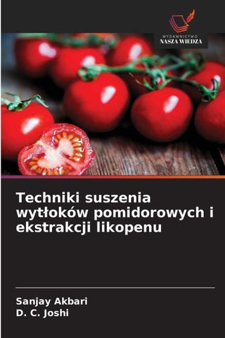 Techniki suszenia wyt¿oków pomidorowych i ekstrakcji likopenu