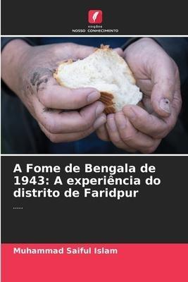 A Fome de Bengala de 1943: A experiência do distrito de Faridpur