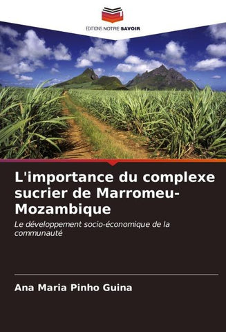 L'importance du complexe sucrier de Marromeu-Mozambique