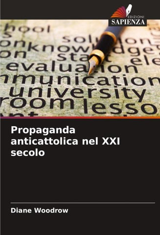 Propaganda anticattolica nel XXI secolo