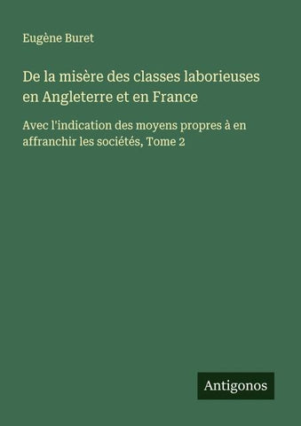De la misère des classes laborieuses en Angleterre et en France