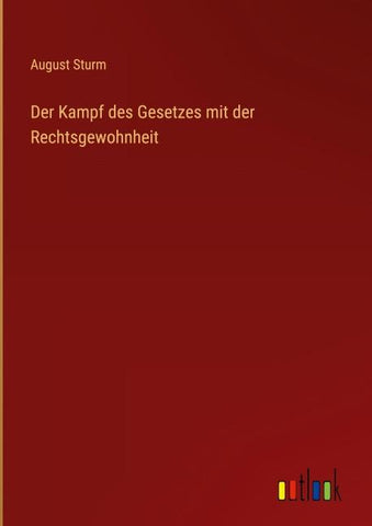 Der Kampf des Gesetzes mit der Rechtsgewohnheit