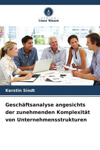 Geschäftsanalyse angesichts der zunehmenden Komplexität von Unternehmensstrukturen