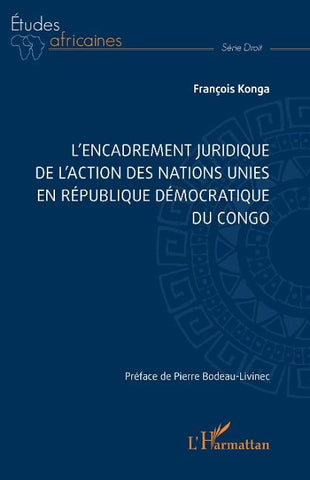 L'encadrement juridique de l'action des nations unies en République démocratique du Congo
