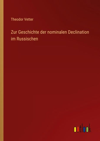 Zur Geschichte der nominalen Declination im Russischen