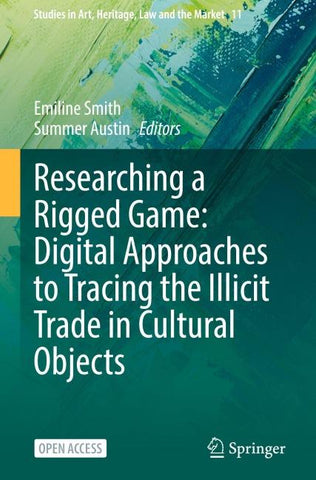 Researching a Rigged Game: Digital Approaches to Tracing the Illicit Trade in Cultural Objects