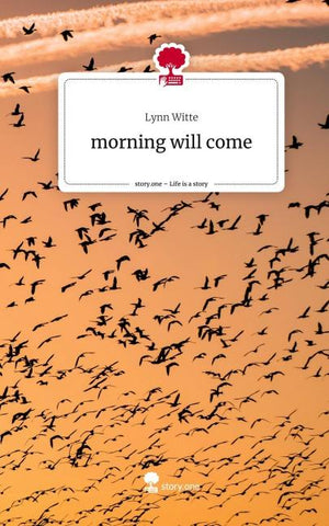 morning will come. Life is a Story - story.one