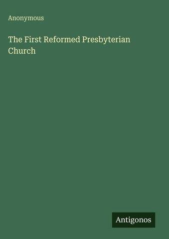 The First Reformed Presbyterian Church
