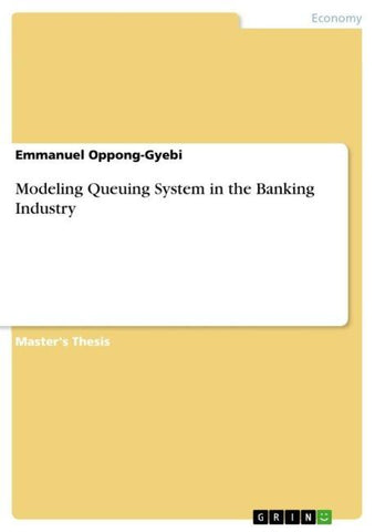 Modeling Queuing System in the Banking Industry