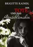 Der Tote und das Gänseblümchen