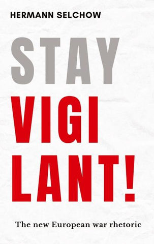 Stay vigilant!  The new European war rhetoric