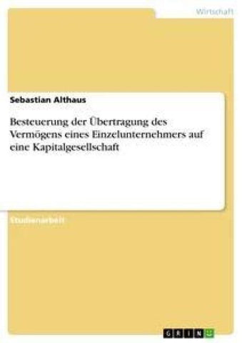 Besteuerung der Übertragung des Vermögens eines Einzelunternehmers auf eine Kapitalgesellschaft