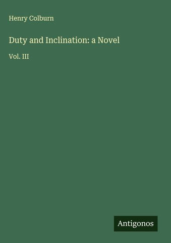 Duty and Inclination: a Novel