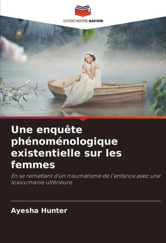 Une enquête phénoménologique existentielle sur les femmes