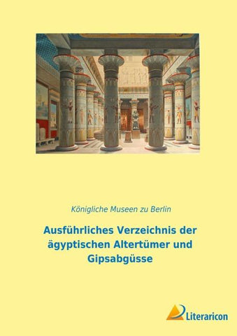 Ausführliches Verzeichnis der ägyptischen Altertümer und Gipsabgüsse