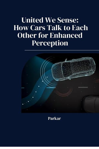 United We Sense: How Cars Talk to Each Other for Enhanced Perception