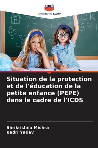 Situation de la protection et de l'éducation de la petite enfance (PEPE) dans le cadre de l'ICDS