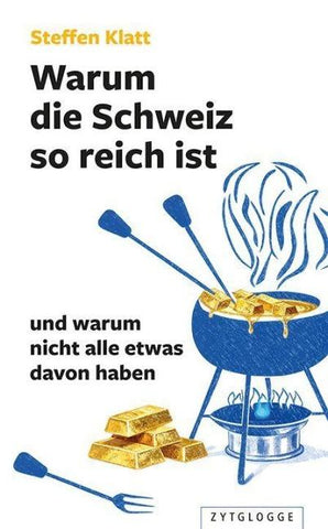 Warum die Schweiz so reich ist