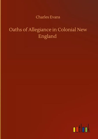 Oaths of Allegiance in Colonial New England