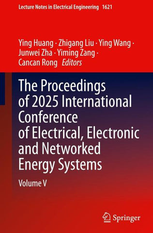 The Proceedings of 2025 International Conference of Electrical, Electronic and Networked Energy Systems