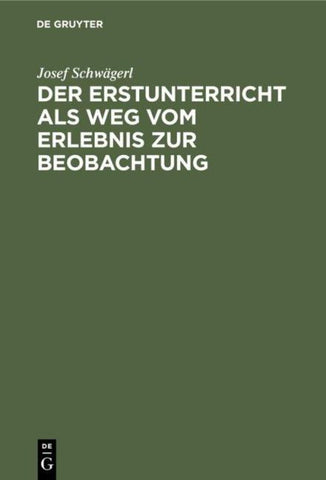 Der Erstunterricht als Weg vom Erlebnis zur Beobachtung