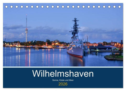 Wilhelmshaven - Sonne, Küste und Meer (Tischkalender 2026 DIN A5 quer), CALVENDO Monatskalender