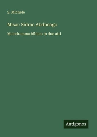 Misac Sidrac Abdneago