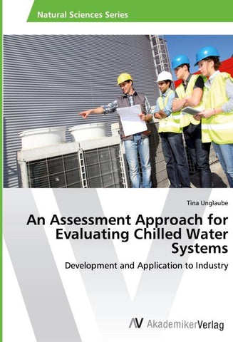 An Assessment Approach for Evaluating Chilled Water Systems