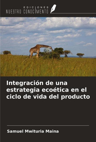Integración de una estrategia ecoética en el ciclo de vida del producto