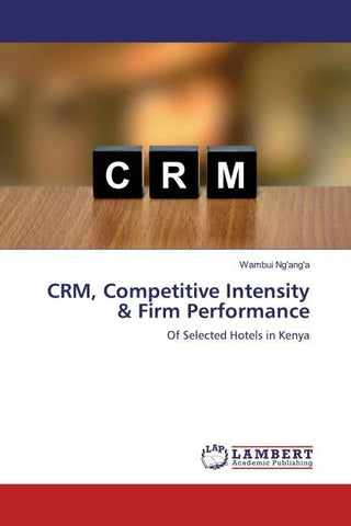 CRM, Competitive Intensity & Firm Performance