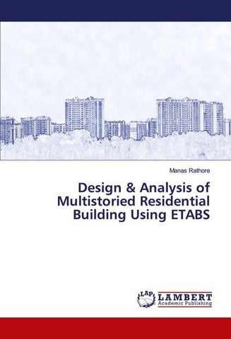 Design & Analysis of Multistoried Residential Building Using ETABS