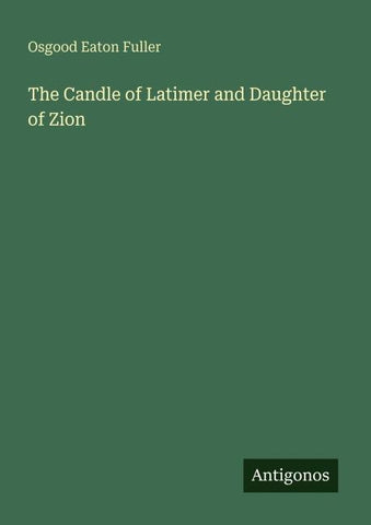 The Candle of Latimer and Daughter of Zion