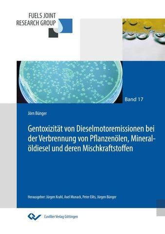 Gentoxizität von Dieselmotoremissionen bei Verbrennung von Pflanzenölen, Mineralöldiesel und deren Mischkraftstoffen