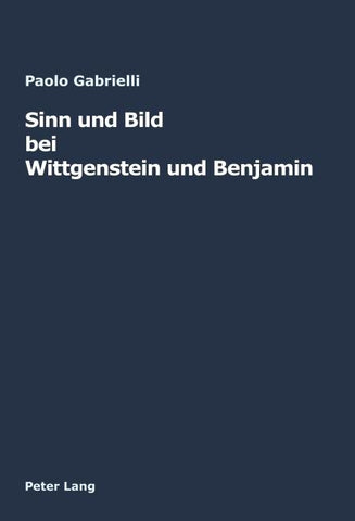 Sinn und Bild bei Wittgenstein und Benjamin