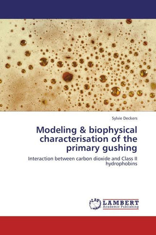 Modeling & biophysical characterisation of the primary gushing
