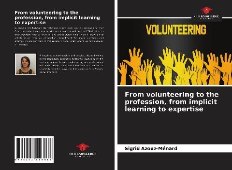 From volunteering to the profession, from implicit learning to expertise