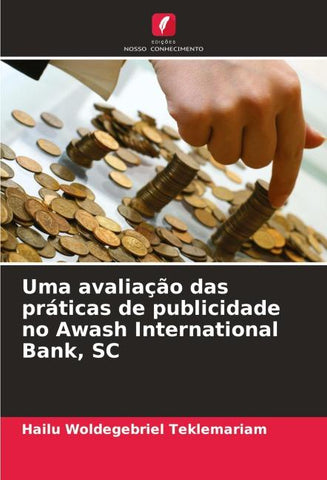 Uma avaliação das práticas de publicidade no Awash International Bank, SC