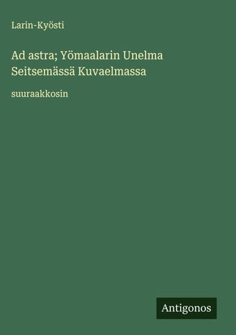 Ad astra; Yömaalarin Unelma Seitsemässä Kuvaelmassa