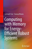 Computing with Memory for Energy-Efficient Robust Systems