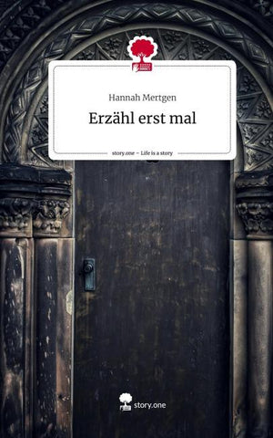 Erzähl erst mal. Life is a Story - story.one