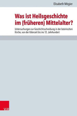 Was ist Heilsgeschichte im (früheren) Mittelalter?