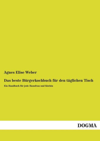 Das beste Bürgerkochbuch für den täglichen Tisch